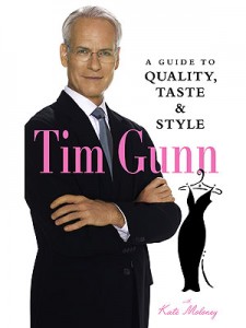 A Guide to Quality, Taste & Style By Tim Gunn, Kate Moloney